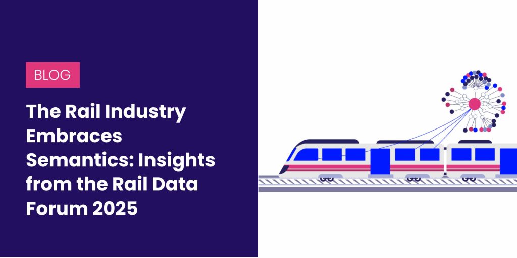 The Rail Industry Embraces Semantics: Insights from the Rail Data Forum 2025