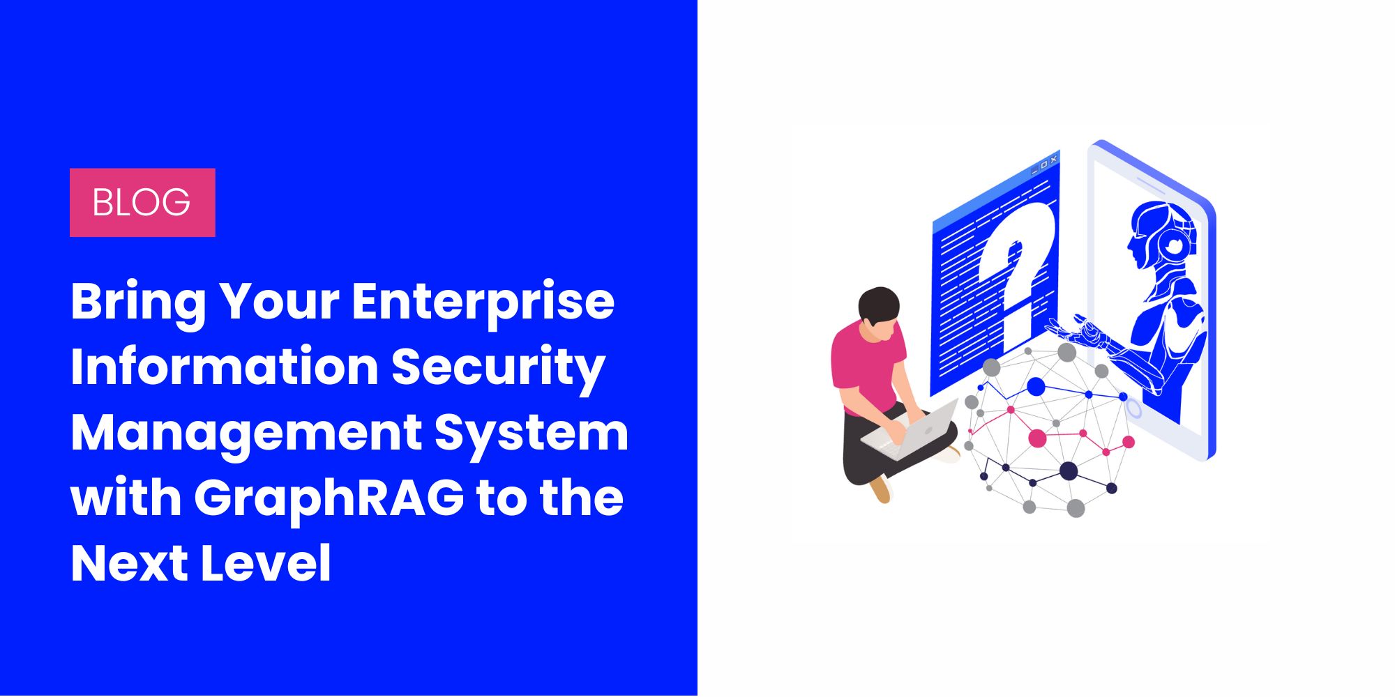 Bring Your Enterprise Information Security Management System with GraphRAG to the Next Level 
